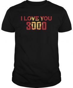 I Love You 3000 T-shirt GIFT Father's Day