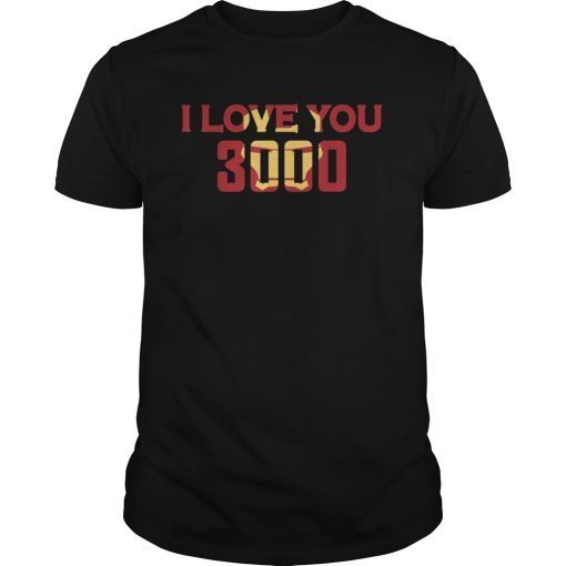 I Love You 3000 T-shirt GIFT Father's Day