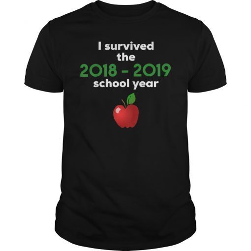 I Survived the 2018 - 2019 School Year T-Shirt