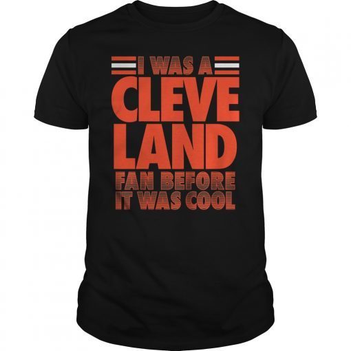I Was A Cleveland Fan CLE T-Shirt