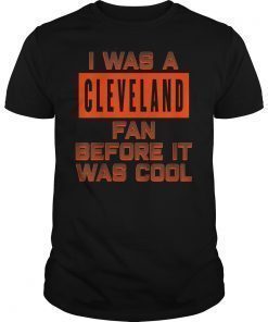 I Was A Cleveland Fan Cleveland Football Fan T-Shirt
