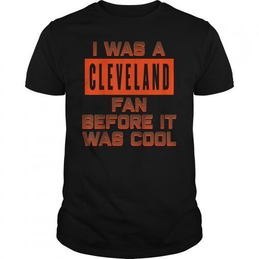 I Was A Cleveland Fan Cleveland Football Fan T-Shirt