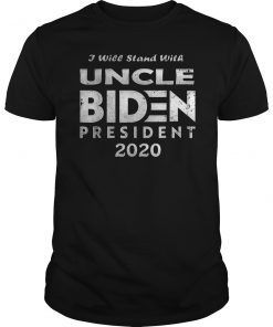 I Will Stand With Uncle Joe Biden President T-Shirt