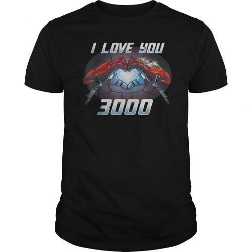 I love you three thousand shirt - I love you 3000 shirt