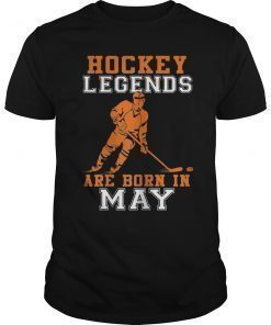 Ice Hockey Legends Are Born In May Birthday Tee Shirt