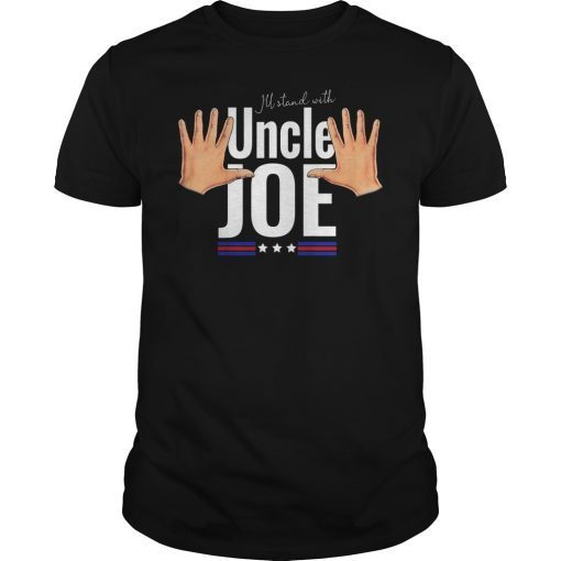 I'll Stand With Uncle Joe Biden Unisex Shirt