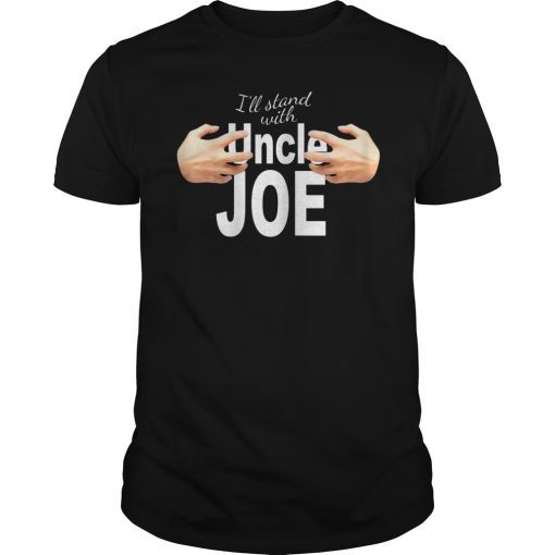 I'll Stand with Joe Biden for President Hands Grab Men Women T-Shirt