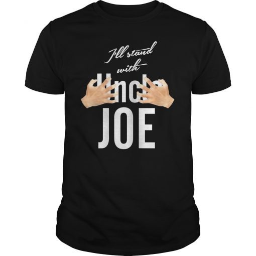 I'll Stand with Joe Biden for President Hands Grab T-Shirt