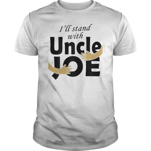 I'll Stand with Joe Biden for President Hands Grab TShirt