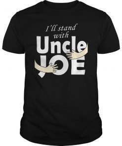 I'll Stand with Joe Biden for President Hands Grab Tee Shirt