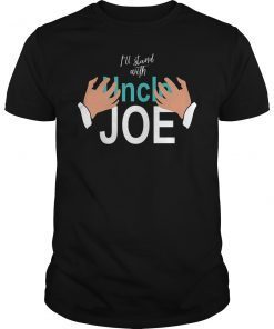 I'll Stand with Uncle Joe Biden Shirt