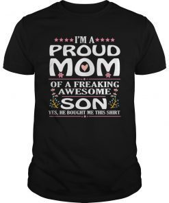 Im A Proud Mom Of A Freaking Awesome Son Gift Shirt