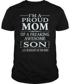 Im A Proud Mom Of A Freaking Awesome Son Unisex Shirt