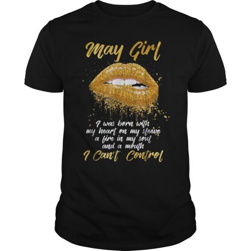 I'm a May Girl Shirt Funny Birthday T-Shirt
