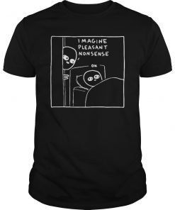 Imagine Pleasant Nonsense Trendy T-Shirt