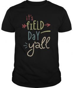 It's Field Day Y'all - last day of school T-Shirt