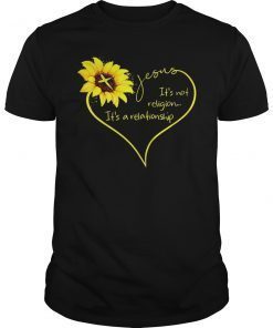 It's Not A Religion It's A Relationship Sunflower TShirt