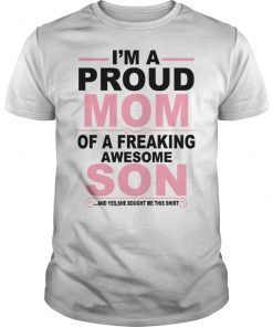 I’m A Proud Son Of A Freaking Awesome Mom 2019 T-Shirt