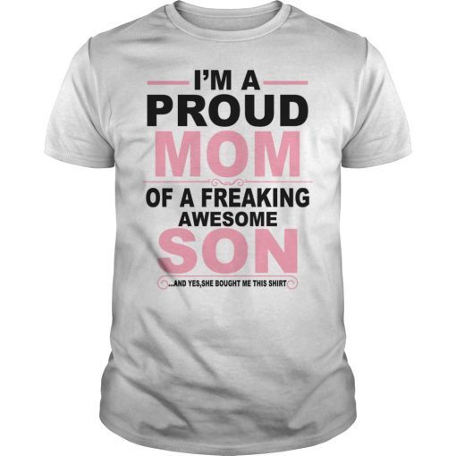 I’m A Proud Son Of A Freaking Awesome Mom 2019 T-Shirt
