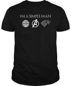 I’m A Simple Man Who Loves Star Wars Avengers and Game Of Thrones T-Shirt