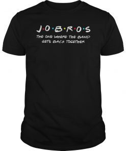 JOBROS The One Where The Band Gets Back Together Shirt