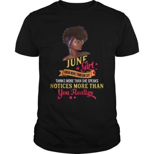 June Girl Know More Than She Say Tee Shirt