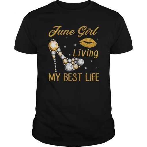 June Girl Living My Best Life Tshirt