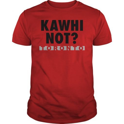 Womens Kawhi Not Leonard Toronto Raptors T-Shirt