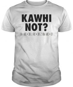 Kawhi Not Leonard Toronto Raptors T-Shirt