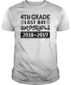 Last Day Autograph Shirt School 4th Grade Fun Student Tshirt