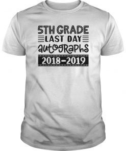 Last Day Autograph Shirt School 5th Grade Fun Student Tshirt