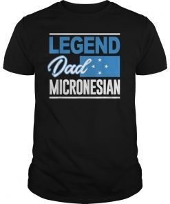 Legend Dad Micronesian Micronesia Flag Tee Shirt