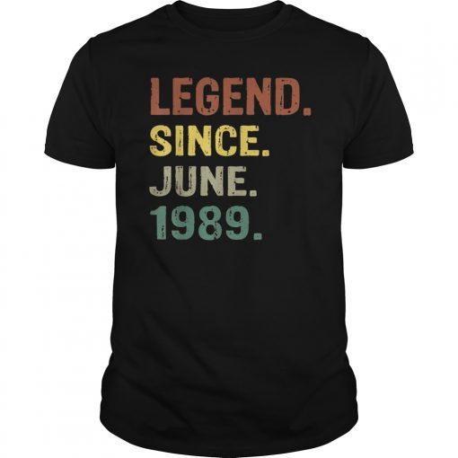 Legend Since June 1989 30th Birthday 30 Years Old T-Shirt