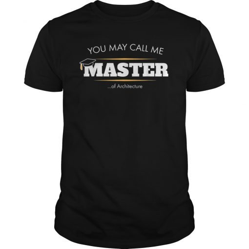 Master of Architecture Shirt Funny Graduation Gift 2019