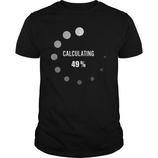 Math Calculating Loading Funny T-Shirt Back To School Gift T-Shirt