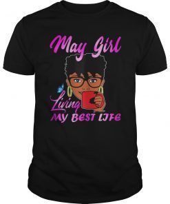 May Girl Living My Best Life T-Shirt