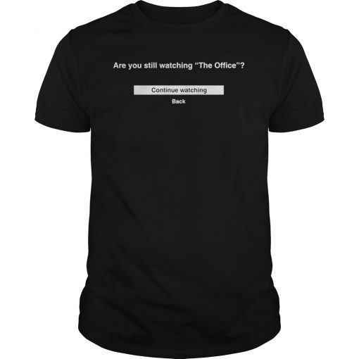 Mens Are You Still Watching The Office T-Shirt