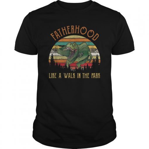 Mens Fatherhood Like A Walk In The Park Papasaurus Funny Shirt