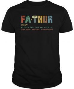 Mens Fathor Like A Dad Just Way Mightier See Also T-Shirt