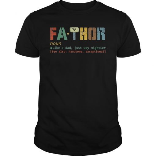 Mens Fathor Like A Dad Just Way Mightier See Also T-Shirt