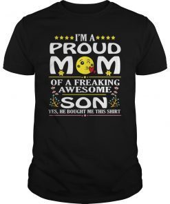 Mens Im A Proud Mom Of A Freaking Awesome Son T-Shirt