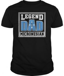 Mens Legend Dad Micronesian Shirt Micronesia Flag Gift Father Day T-Shirt