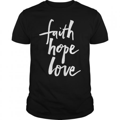 Men's Women's White Faith Hope Love Graphic T-Shirt