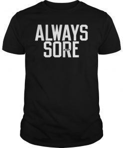 Mike Trout Always Sore T-Shirt