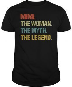 Mimi The Woman The Myth The Legend T-Shirt