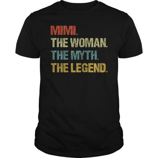 Mimi The Woman The Myth The Legend T-Shirt