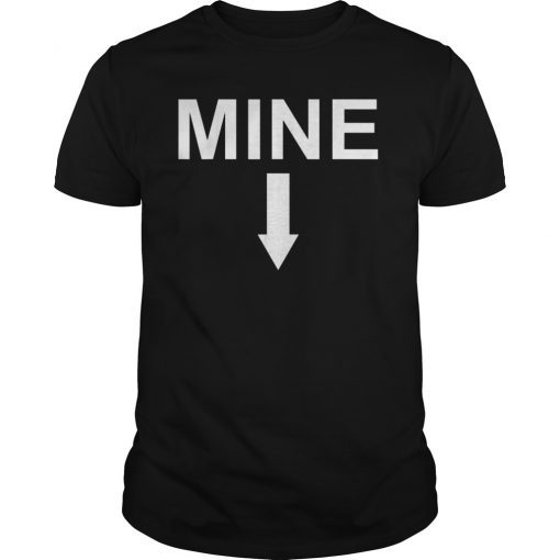 Mine Down Arrow Pro Choice T-Shirt