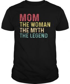 Mom The Woman The Myth The Legend 2019 T-Shirt