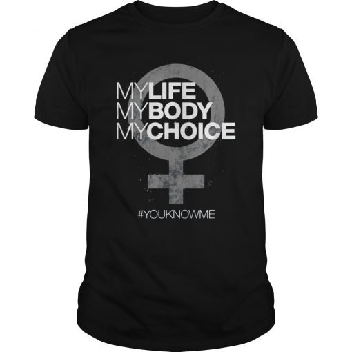 My Life My Body My Choice, Youknowme Pro Choice Protest T-Shirt