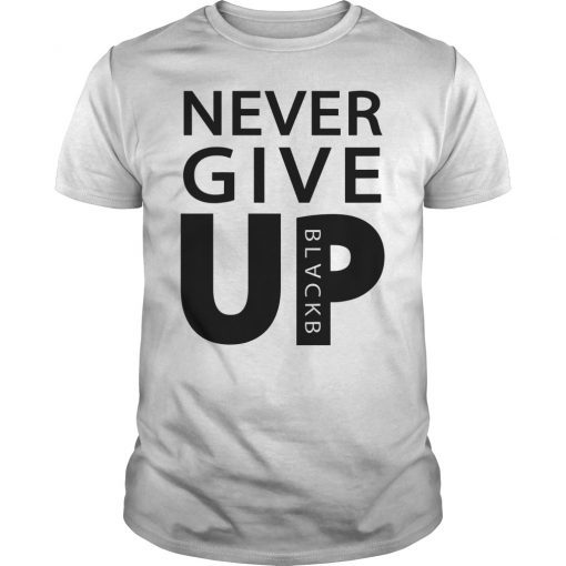 Never Give Up BLACKB Classic T-Shirt